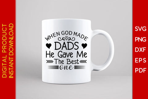 When God Made Dads He Gave Me The Best One SVG PNG PDF Cut File SVG Creativedesigntee 