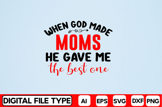 When God Made Moms He Gave Me The Best One SVG CraftlabSvg29 