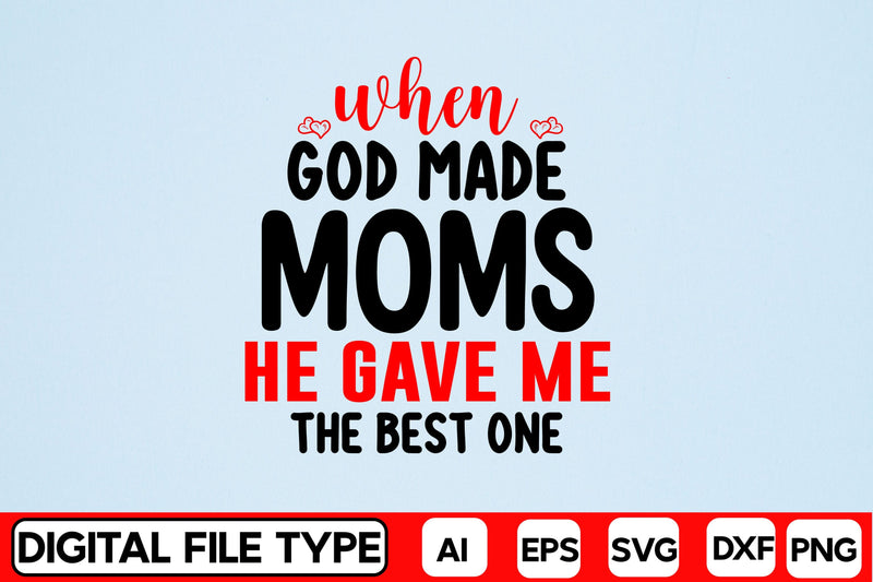 When God Made Moms He Gave Me The Best One SVG CraftlabSvg29 