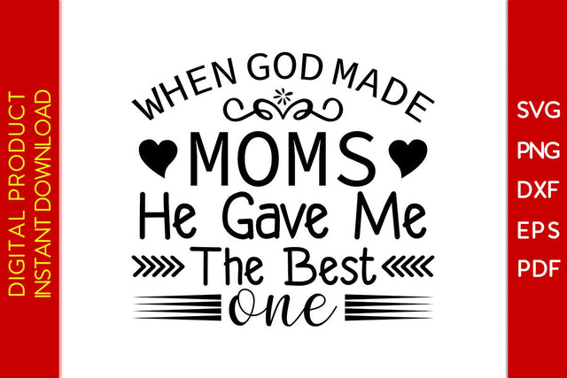 When God Made Mom's He Gave Me The Best One SVG PNG PDF Cut File SVG Creativedesigntee 
