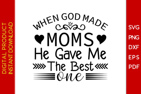 When God Made Mom's He Gave Me The Best One SVG PNG PDF Cut File SVG Creativedesigntee 