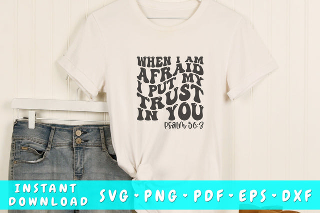 When I am Afraid I put my Trust in You wavy SVG, Bible verse quote SVG, Groovy Christian SVG SVG HappyDesignStudio 