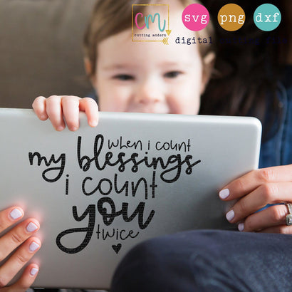 When I Count My Blessings I Count You Twice SVG CuttingModern 