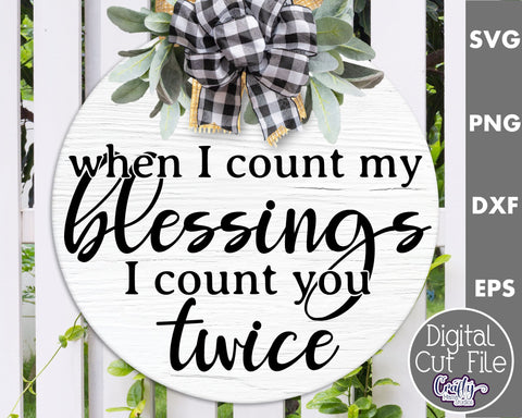 When I Count My Blessings I Count You Twice Svg | Door Sign SVG Crafty Mama Studios 