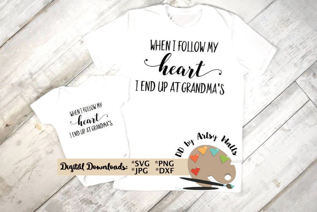 When I follow my heart I end up at Grandma's svg - Grandma onesie svg - New Grandma gift - child's shirt with Grandma quote svg SVG The Artsy Spot 