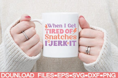 When I Get Tired of Snatches i jerk it SVG farhad farhad 