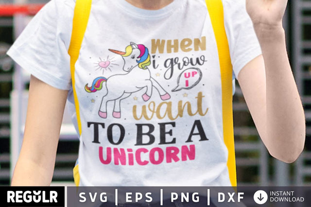 When i grow up i want to be a unicorn SVG SVG Regulrcrative 
