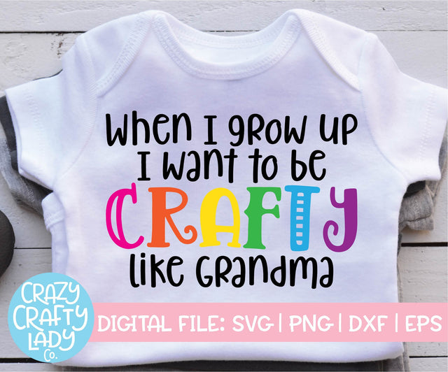 When I Grow Up, I Want to Be Crafty Like Grandma | Crafting SVG Cut File SVG Crazy Crafty Lady Co. 