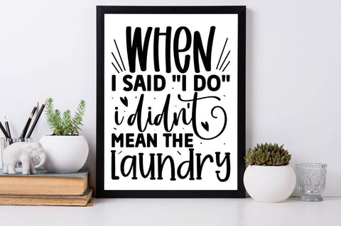 When i said i do I didnt mean the laundry SVG SVG Regulrcrative 
