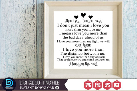 When i say i love you more, i don't just mean i love you more than you love me SVG SVG DESIGNISTIC 