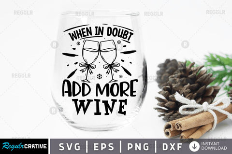 When in doubt add more wine SVG SVG Regulrcrative 