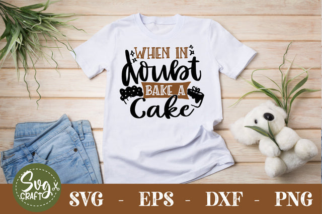 When In Doubt Bake A Cake SVG cut file SVG Svgcraft 