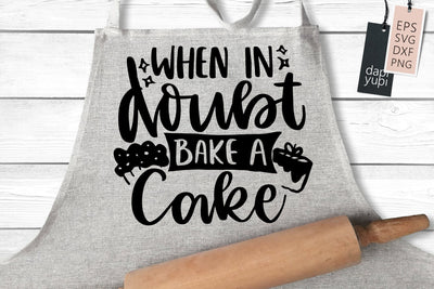 When In Doubt Bake A Cake SVG dapiyupi store 