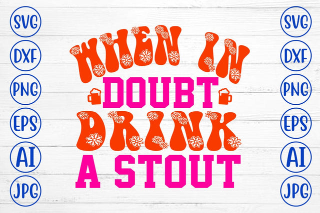 When In Doubt Drink A Stout Retro SVG SVG Syaman 