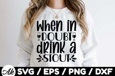 When in doubt drink a stout svg SVG akazaddesign 
