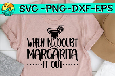 When In Doubt Margarita It Out - SVG PNG EPS DXF SVG On the Beach Boutique 