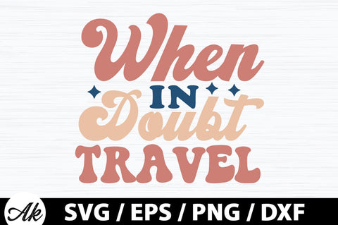 When in doubt travel Retro SVG SVG akazaddesign 