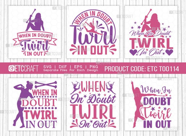 When In Doubt Twirl In Out SVG Cut File, Twirlers Svg, Baton Svg, Baton Gymnast Svg, Twirl Quotes, ETC T00114 SVG ETC Craft 