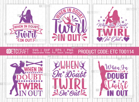 When In Doubt Twirl In Out SVG Cut File, Twirlers Svg, Baton Svg, Baton Gymnast Svg, Twirl Quotes, ETC T00114 SVG ETC Craft 