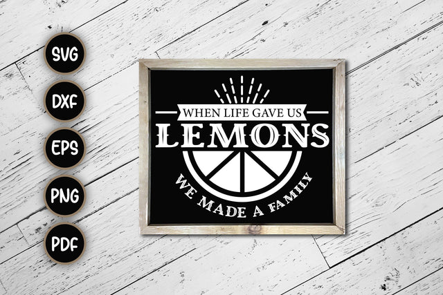 When Life Gave Us Lemons We Made A Family - SVG Cut File SVG CraftLabSVG 