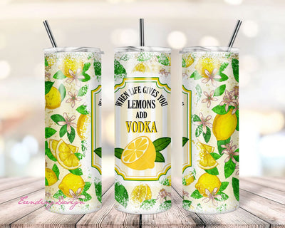 When Life Gives You Lemons Add Vodka Funny Tumbler Quotes Sublimation Designs Downloads Summer Skinny 20oz Torn Design PNG 2021 Sublimation TrendingDesign 