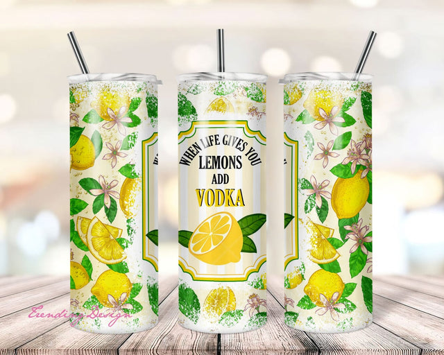 When Life Gives You Lemons Add Vodka Funny Tumbler Quotes Sublimation Designs Downloads Summer Skinny 20oz Torn Design PNG 2021 Sublimation TrendingDesign 