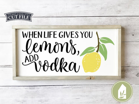 When Life Gives You Lemons Add Vodka SVG | Summer SVG | Farmhouse SVG SVG LilleJuniper 