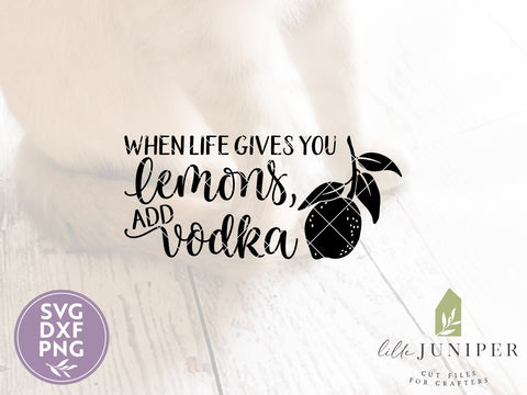 When Life Gives You Lemons Add Vodka SVG | Summer SVG | Farmhouse SVG SVG LilleJuniper 