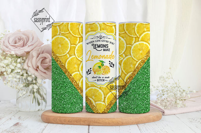 When Life Gives You Lemons Dont be sour bitch Tumbler Quotes Seamless Sublimation Designs Downloads Summer Skinny 20oz Torn Edge Design Sublimation sassyprint 