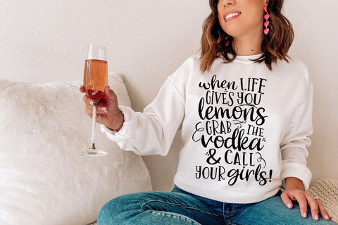 When Life Gives You Lemons Grab The Vodka & Call Your Girls SVG Pickled Thistle Creative 