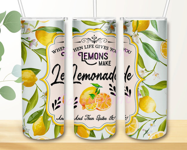 When Life Gives You Lemons Make Lemonade Then Spike It Tumbler 20oz Skinny Straight & Tapered Sublimation Seamless Design Sublimation sassyprint 