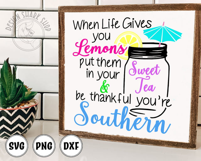 When Life Gives you Lemons put them in Your Sweet Tea SVG Design Shark 