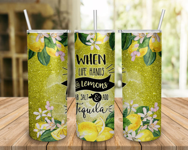 When Life Gives You Lemons Sublimation Designs, Tequila, Lemonade 20oz Skinny Tumbler Sublimation BOO-design 