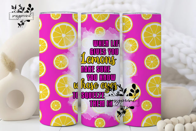 When Life Gives You Lemons Tumbler Wrap, Sublimation Tumbler PNG, 20oz Skinny Tumbler PNG, Straight & Tapered Funny Tumbler Wrap Design PNG Sublimation sassyprint 