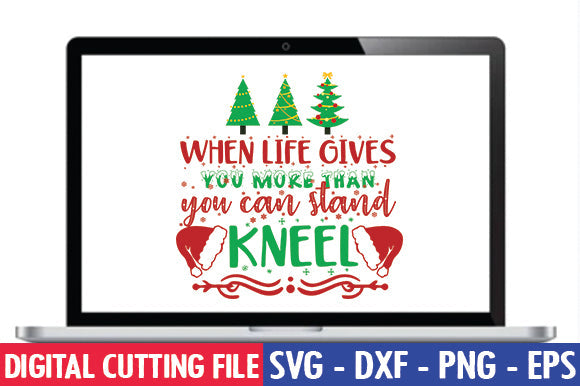 When life gives you more than you can stand, kneel SVG SVG thesvgfactory 