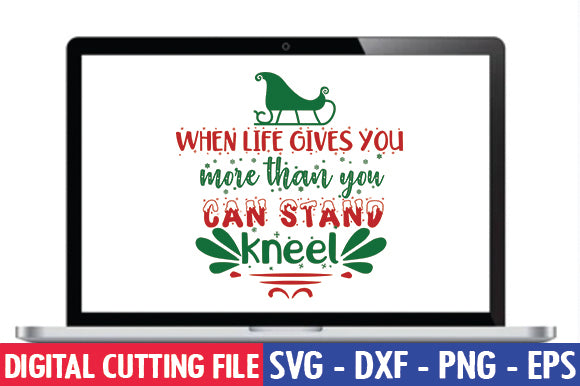 When life gives you more than you can stand, kneel SVG thesvgfactory 