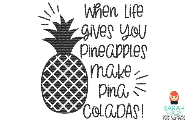 When Life Gives You Pineapples SVG Sarah Hurley 