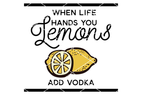 When Life Hands You Lemons Add Vodka Summer SVG SVG So Fontsy Design Shop 