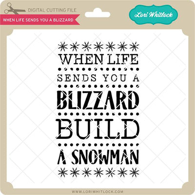 When Life Sends You A Blizzard SVG Lori Whitlock 
