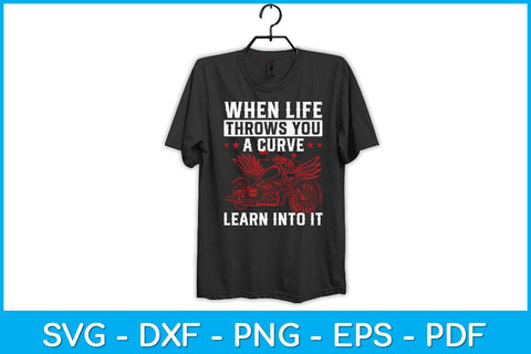 When Life Throws You A Curve Lean Into It Svg Design SVG artprintfile 