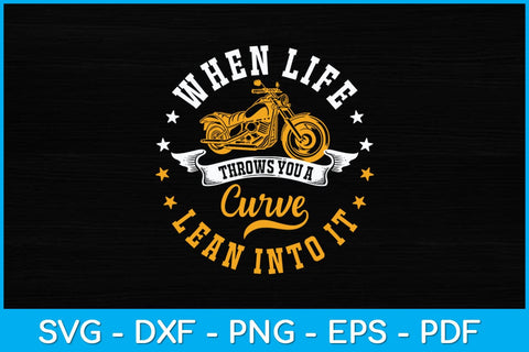 When Life Throws You A Curve Lean Into It Svg Design SVG artprintfile 