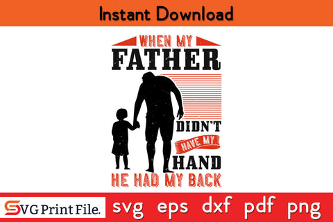 When my father didn’t Father's day SVG PNG PDF CUT File SVG SVG Print File 