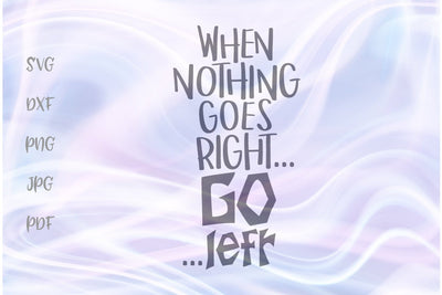 When Nothing Goes Right Go Left SVG, PNG, DXF, PDF, JPG SVG Digitals by Hanna 