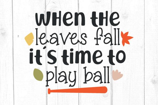 When The Leaves Fall It’s Time To Play Ball Svg SVG cricutfilesmg 