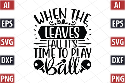 When The Leaves Fall It's Time To Play Ball SVG SVGista 