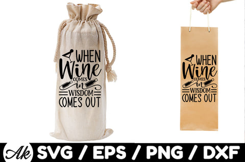 When wine comes in wisdom comes out Bag SVG SVG akazaddesign 
