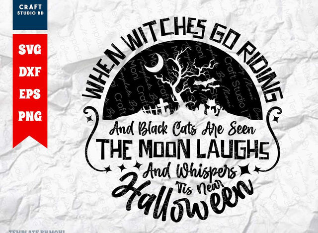 When Witches Go Riding And Black Cats Are Seen SVG Cut File | Halloween Svg | Ghost Svg | Spooky Svg | Boo Svg | Holiday Svg | Funny Halloween Quote SVG ETC Craft 