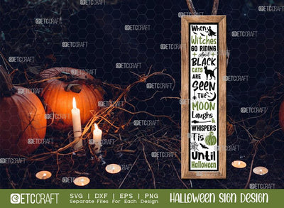 When Witches Go Riding And Black Cats Are Seen The Moon Laughs And Whispers Tis Until Halloween Svg | Halloween SVG | Halloween Sign Design SVG ETC Craft 