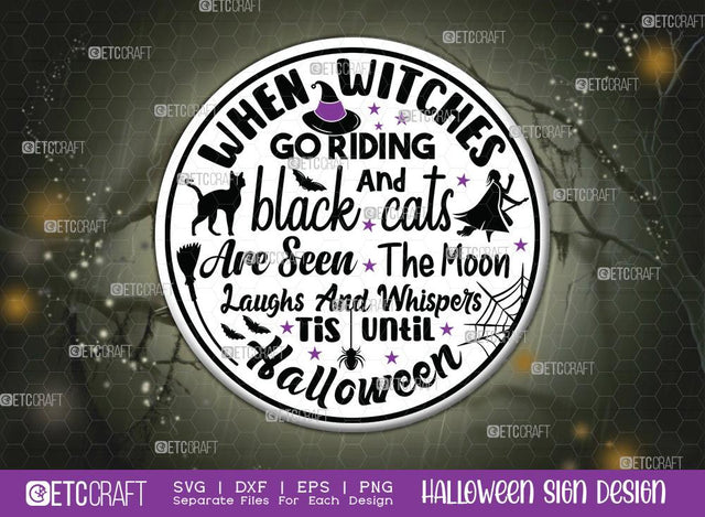 When Witches Go Riding And Black Cats Are Seen The Moon Laughs And Whispers Tis Until Halloween Svg | Halloween SVG | Halloween Sign Design SVG ETC Craft 