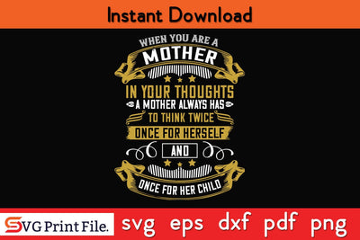 When You Are A Mother, You Are Never Really Alone In Your Thoughts Mothers Day SVG PNG Cricut File SVG SVG Print File 